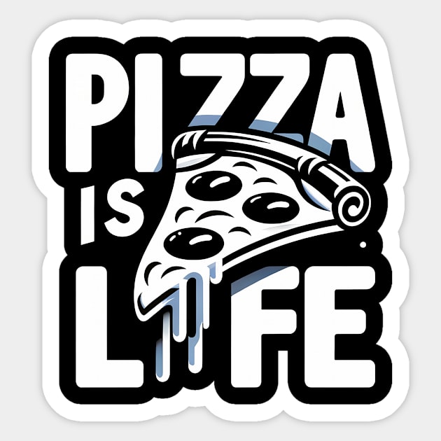 Funny Pizza is Life, Pizza Lover Sticker by logiamerch